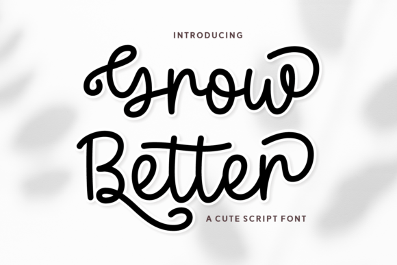 Grow Better: A Playful Script Font for Crafters